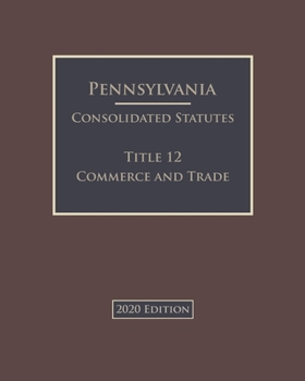Paperback Pennsylvania Consolidated Statutes Title 12 Commerce and Trade 2020 Edition Book