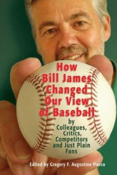 Hardcover How Bill James Changed Our View of the Game of Baseball Book
