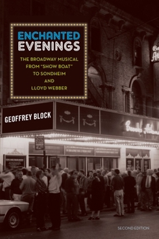 Paperback Enchanted Evenings: The Broadway Musical from 'Show Boat' to Sondheim and Lloyd Webber Book