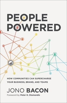 Hardcover People Powered: How Communities Can Supercharge Your Business, Brand, and Teams Book