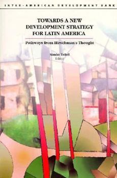 Towards a New Development Strategy for Latin America: Pathways from Hirschman's Thought (Inter-American Development Bank)