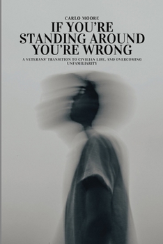 Paperback If You're Standing Around, You're Wrong Book
