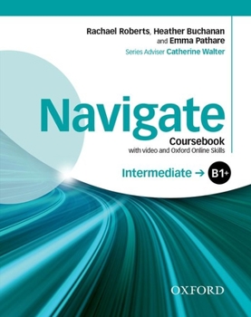 Hardcover Navigate: Intermediate B1+: Coursebook with DVD and Online Skills: Your Direct Route to English Success Book
