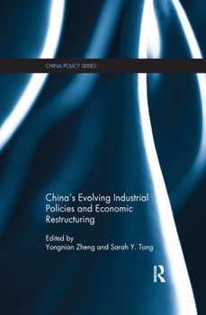 China's Evolving Industrial Policies and Economic Restructuring - Book  of the China Policy Series