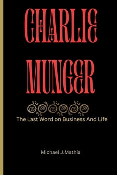 Paperback Charlie Munger: The Last word on Business And Life Book