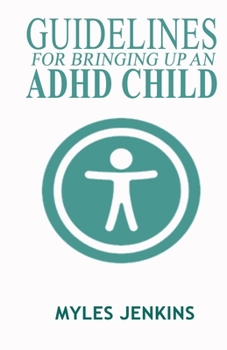 Paperback Guidelines for Bringing Up an ADHD Child Book