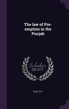 Hardcover The law of Pre-emption in the Punjab Book