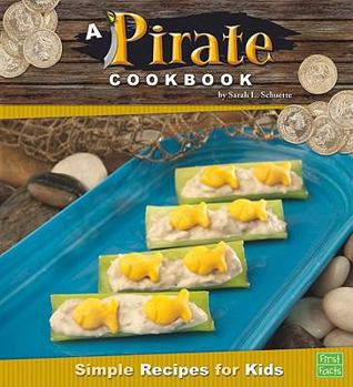 A Pirate Cookbook: Simple Recipes for Kids - Book  of the First Cookbooks