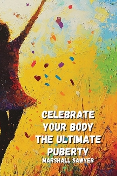 Paperback Celebrate Your Body The Ultimate Puberty Book