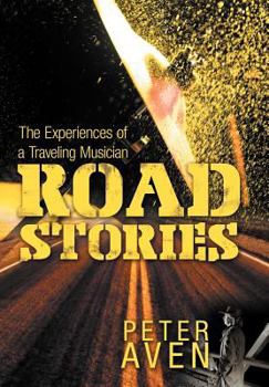 Hardcover Road Stories: The Experiences of a Traveling Musician Book