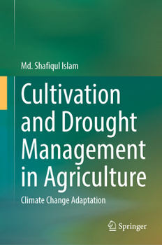 Hardcover Cultivation and Drought Management in Agriculture: Climate Change Adaptation Book