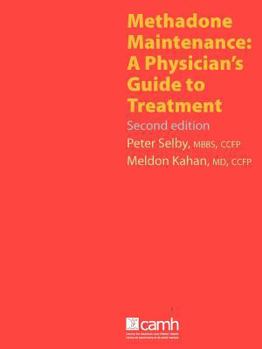 Spiral-bound Methadone Maintenance: A Physician's Guide to Treatment, Second Edition Book