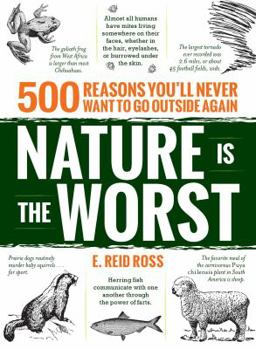 Paperback Nature Is the Worst: 500 Reasons You'll Never Want to Go Outside Again Book