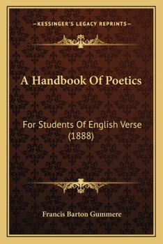 Paperback A Handbook Of Poetics: For Students Of English Verse (1888) Book