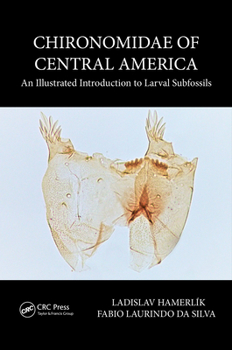 Paperback Chironomidae of Central America: An Illustrated Introduction to Larval Subfossils Book