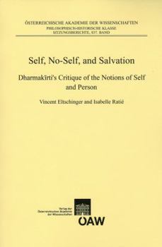 Paperback Self, No-Self, and Salvation: Dharmakirti`s Critique of the Notions of Self and Person Book