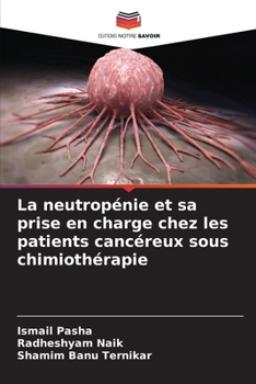 Paperback La neutropénie et sa prise en charge chez les patients cancéreux sous chimiothérapie [French] Book