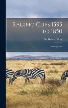 Hardcover Racing Cups 1595 to 1850: Coursing Cups Book