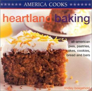 Paperback Heartland Baking: All-American Pies, Pastries, Cakes, Cookies, Bread and Bars Book