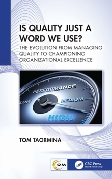 Paperback Is Quality Just a Word We Use?: The Evolution from Managing Quality to Championing Organizational Excellence Book