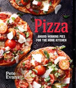 Hardcover Pizza: Award-Winning Pies for the Home Kitchen Book