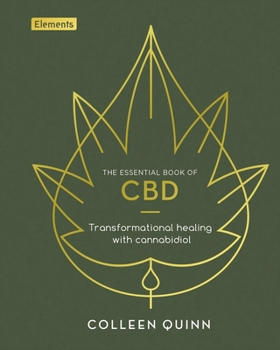 Hardcover The Essential Book of CBD: Transformational Healing with Cannabidiol Book