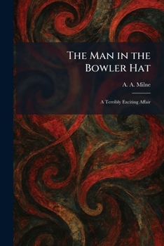 Paperback The Man in the Bowler Hat: A Terribly Exciting Affair Book