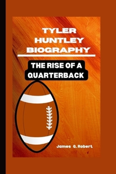 Paperback Tyler Huntley: The Rise of a Quarterback Book