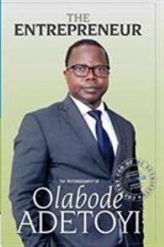 Paperback The Entrepreneur: An Autobiography of Prince Olabode Adetoyi Book