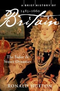 Paperback A Brief History of Britain 1485-1660: The Tudor and Stuart Dynasties Book
