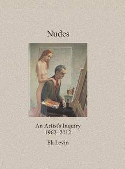 Hardcover Nudes: An Artist's Inquiry, 1962-2012 Book