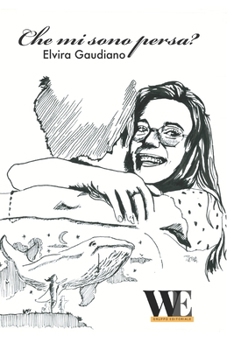 Paperback Che mi sono persa?: Gruppo Editoriale WritersEditor [Italian] Book