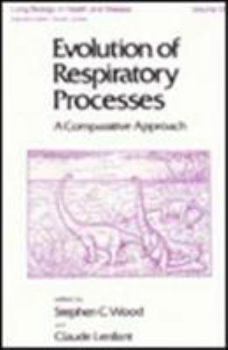 Hardcover Evolution of Respiratory Processes: A Comparative Approach (Lung Biology in Health and Disease) Book