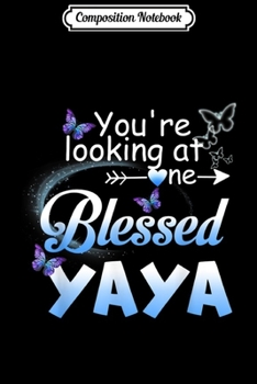 Composition Notebook: Butterfly You're Looking At One Blessed Yaya Gift