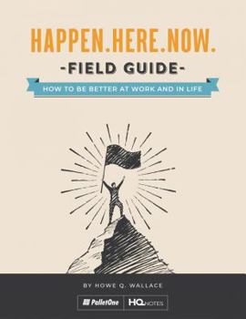 Misc How to Be Better at Work and in Life, A Field Guide Book