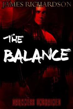 The Balance: Darkness Unchained - Book #1 of the Chaotic Order