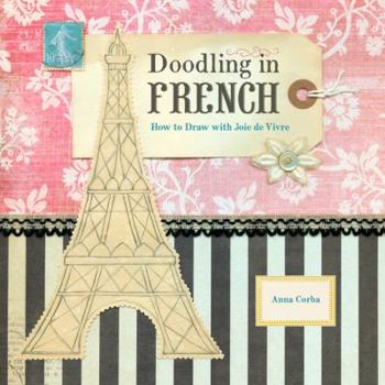Hardcover Doodling in French: How to Draw with Joie de Vivre Book