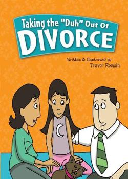 Paperback Taking the Duh Out of Divorce Book