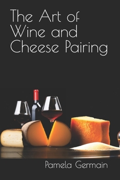 Paperback The Art of Wine and Cheese Pairing Book