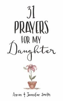 Paperback 31 Prayers for My Daughter: Seeking God Book