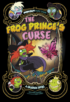 The Frog Prince's Curse: A Graphic Novel - Book  of the Far Out Fairy Tales