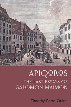 Hardcover Apiqoros: The Last Essays of Salomon Maimon Book