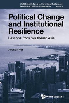 Hardcover Political Change and Institutional Resilience: Lessons from Southeast Asia Book