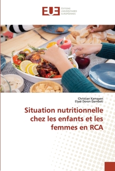 Paperback Situation nutritionnelle chez les enfants et les femmes en RCA [French] Book