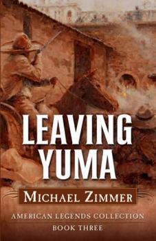 Hardcover Leaving Yuma: A Western Story Book