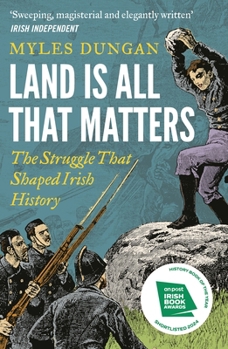 Paperback Land Is All That Matters: The Struggle That Shaped Irish History Book