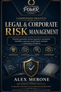 COMPENDIO PRATICO – LEGAL & CORPORATE RISK MANAGEMENT: Nozioni essenziali, schemi operativi, casi pratici, checklist e quiz per rischi legali, ... (THP EXECUTIVE RISK SERIES) (Italian Edition)