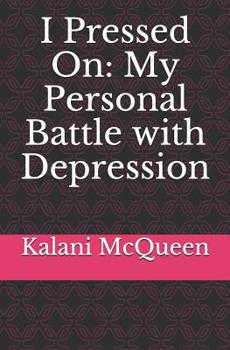 Paperback I Pressed On: My Personal Battle with Depression Book