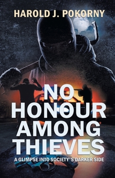 Paperback No Honour Among Thieves: A Glimpse into Society's Darker Side Book
