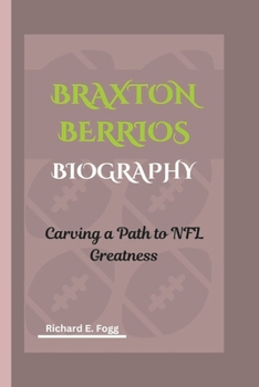 BRAXTON BERRIOS BIOGRAPHY: Carving a... book by Richard E. Fogg